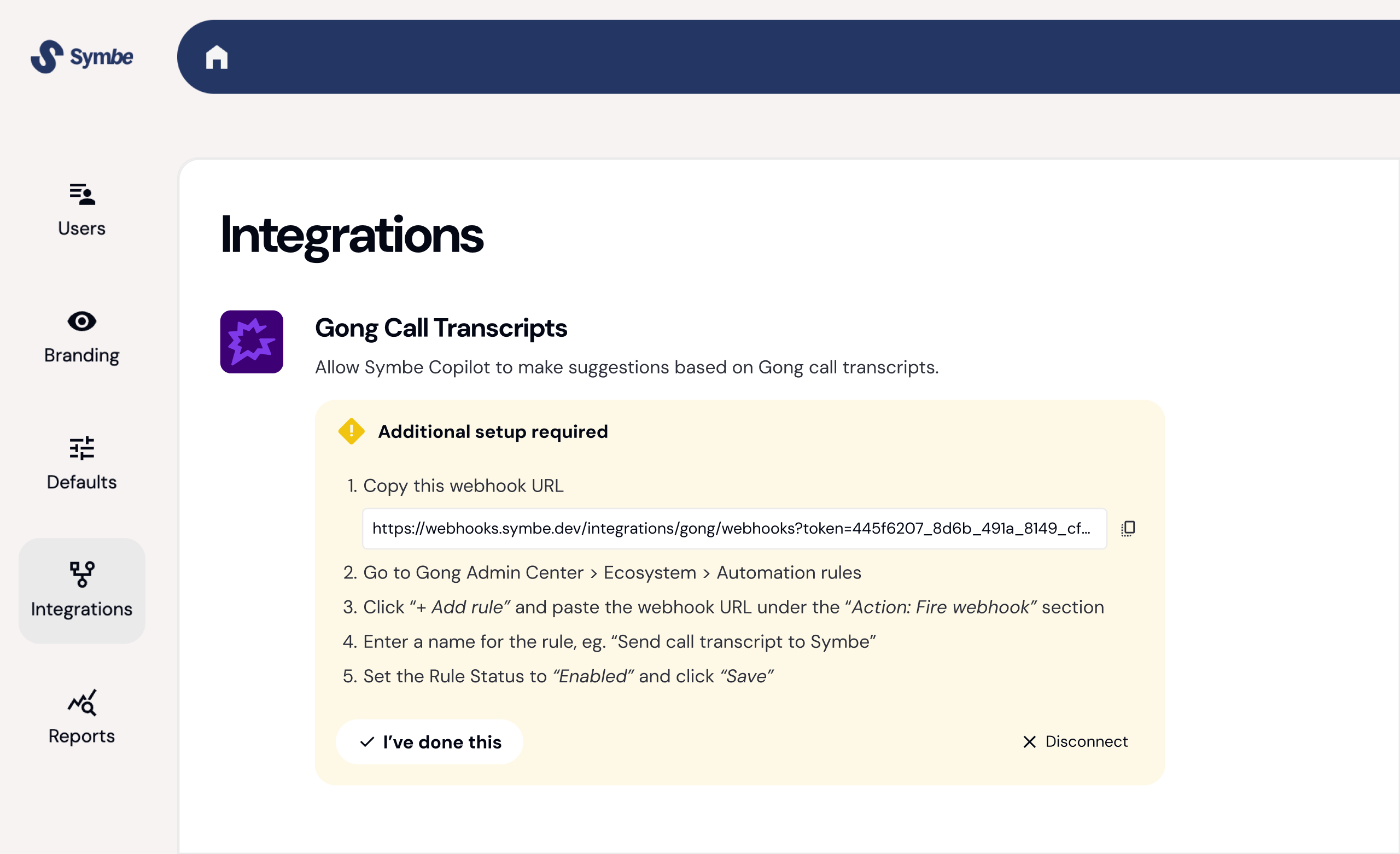 After connecting your Gong account, follow the additional setup instructions shown in Symbe. Start by copying your unique webhook URL.