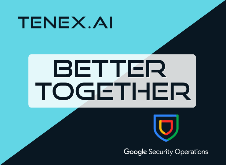 Better Together: Tenex.AI and Google SecOps