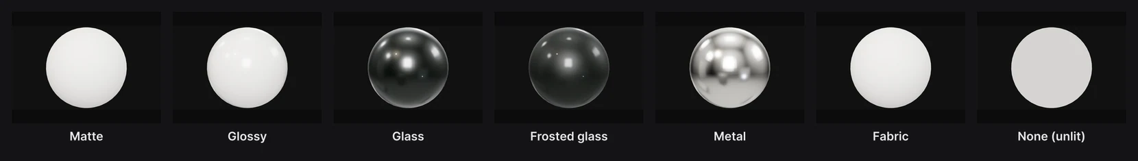 A white sphere in each preset: Matte, Glossy, Glass, Frosted glass, Metal, Fabric and None (unlit)