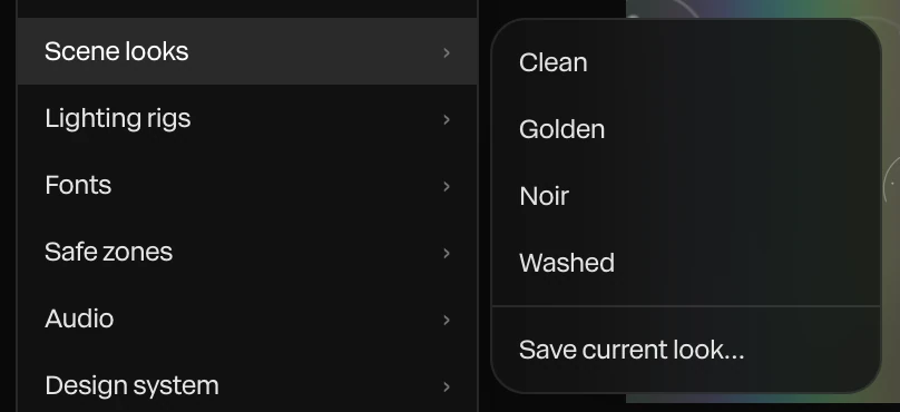 Menu › Scene looks open: Clean, Golden, Noir and Washed, then Save current look…