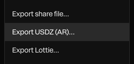The Menu's Export share file, Export USDZ (AR) and Export Lottie items