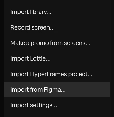 The Menu's import items: Import library, Make a promo from screens, Import a Lottie, Import a HyperFrames project, Import from Figma and Import settings