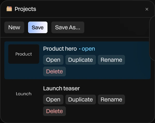 The Projects panel: New, Save and Save As, and two projects, Product hero (open) and Launch teaser, each with Open, Duplicate, Rename and Delete