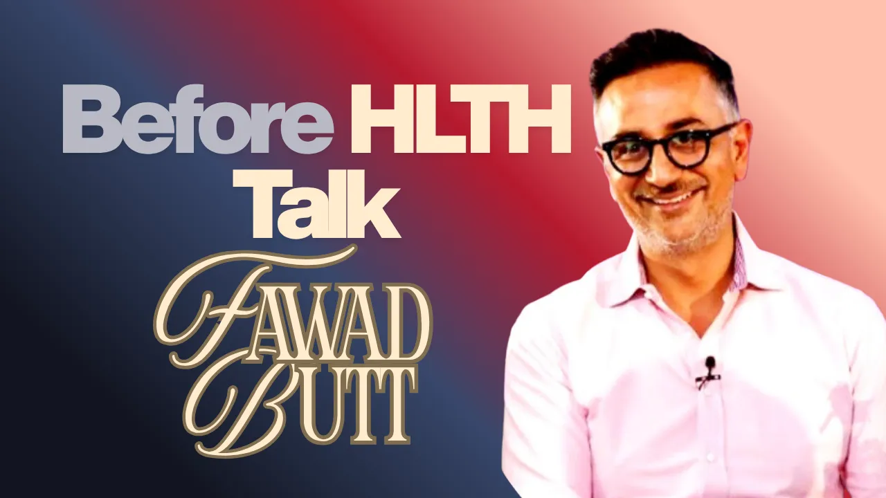 Before HLTH Talks: Voices of Change – Fawad Butt