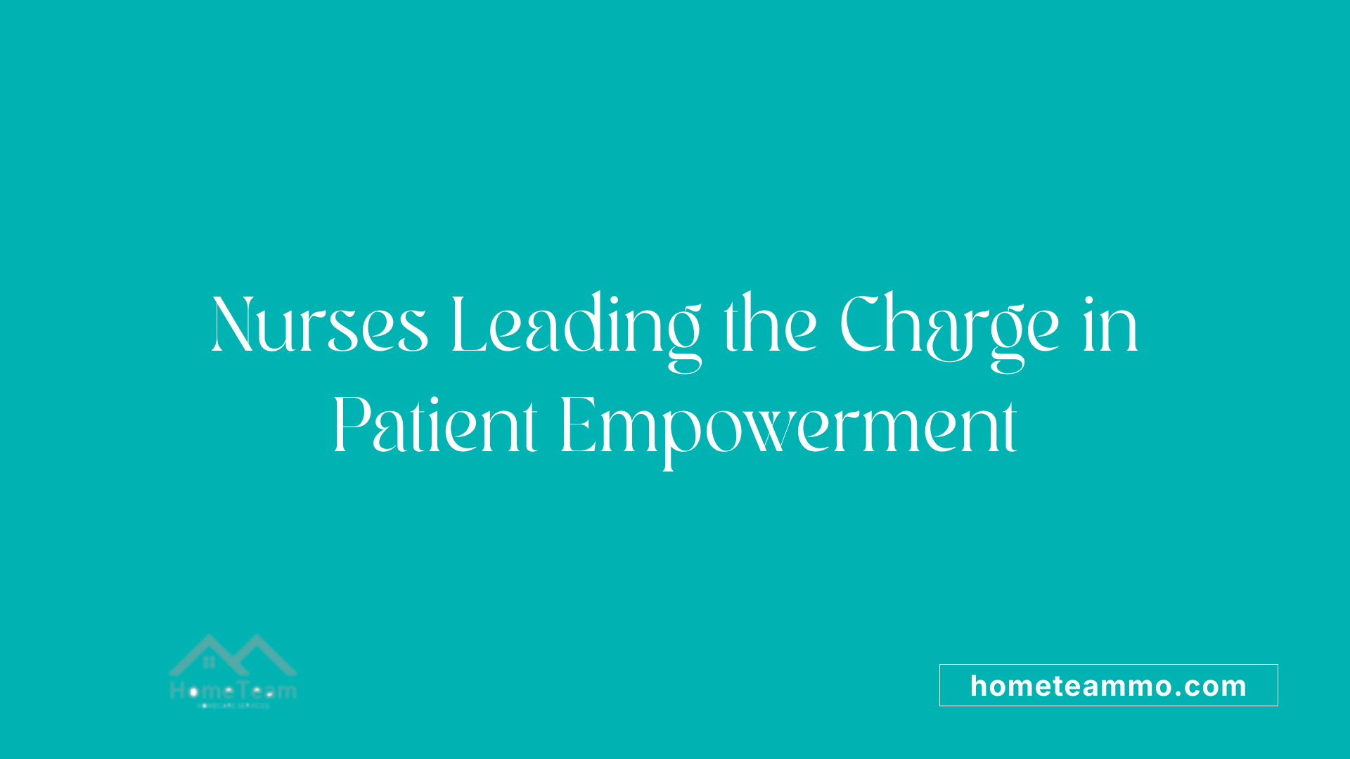 Nurses Leading the Charge in Patient Empowerment