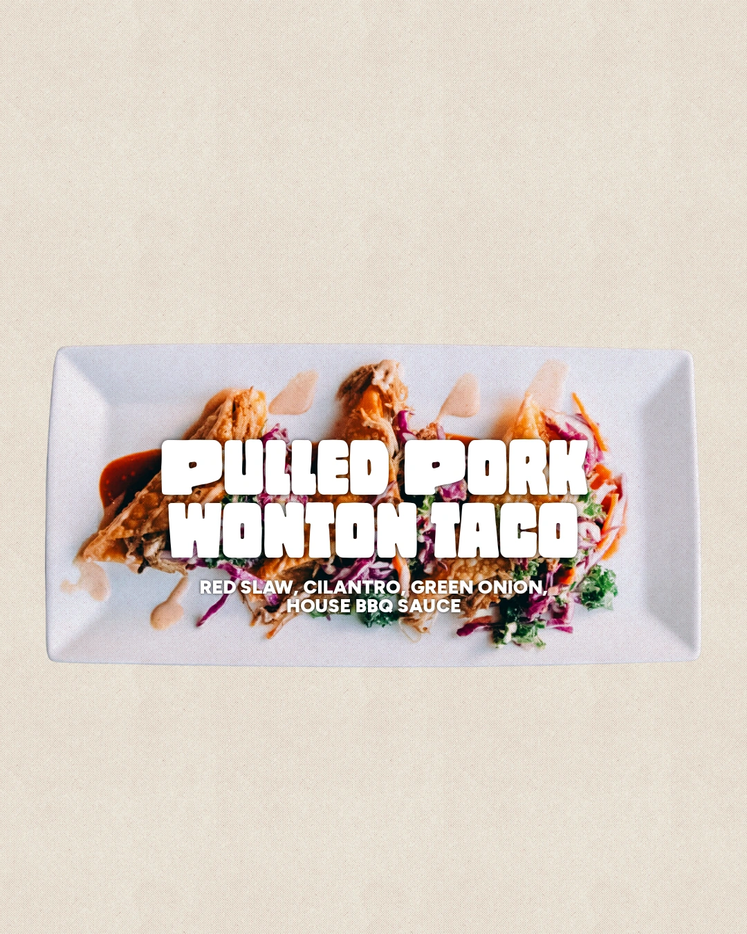 Pulled pork wonton taco dish card with the rectangular plate and white dish name.