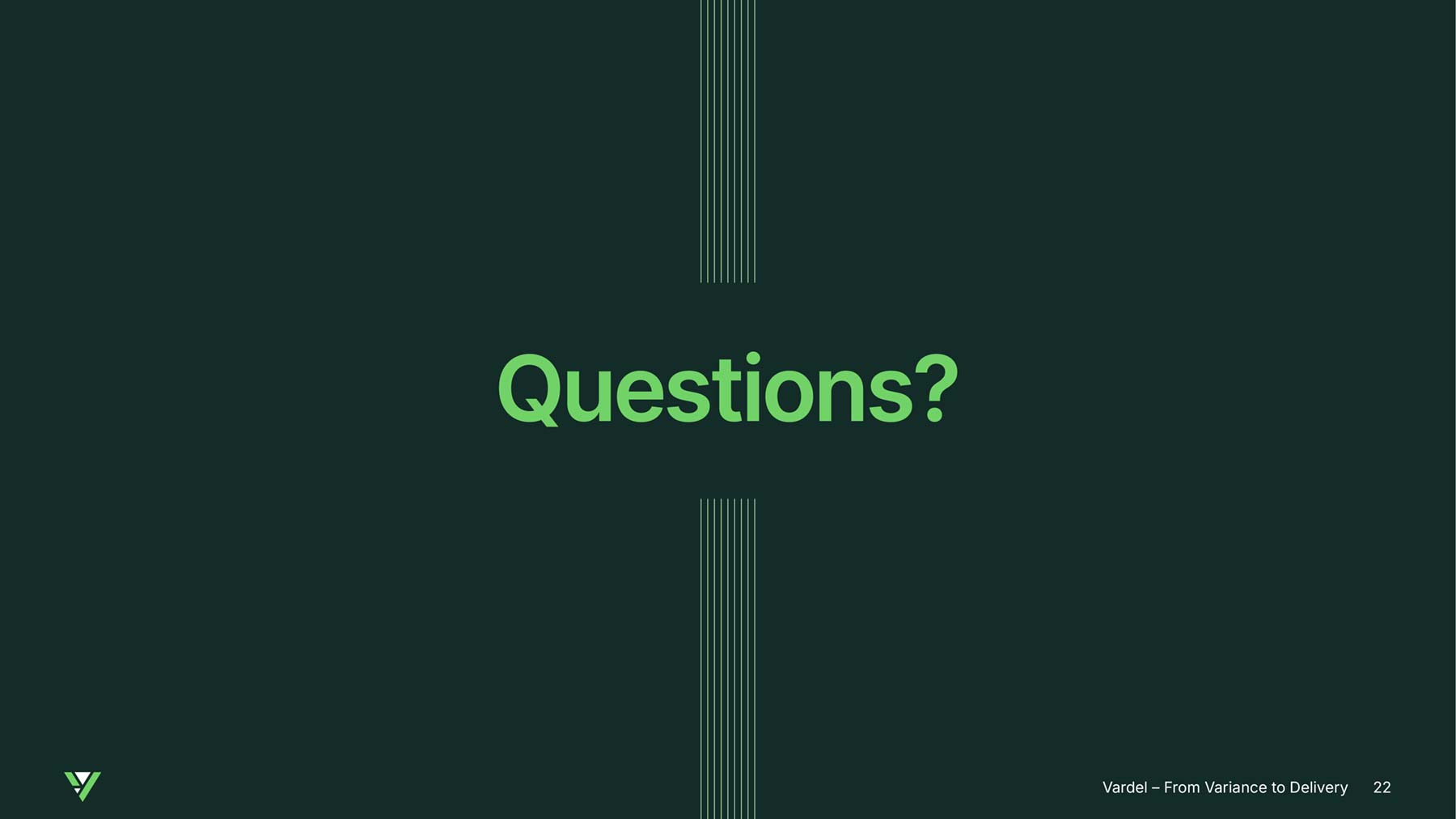 Vardel PowerPoint widescreen presentation page with dark green background, vertical graphics, and the word 'Questions' in the middle of the page.
