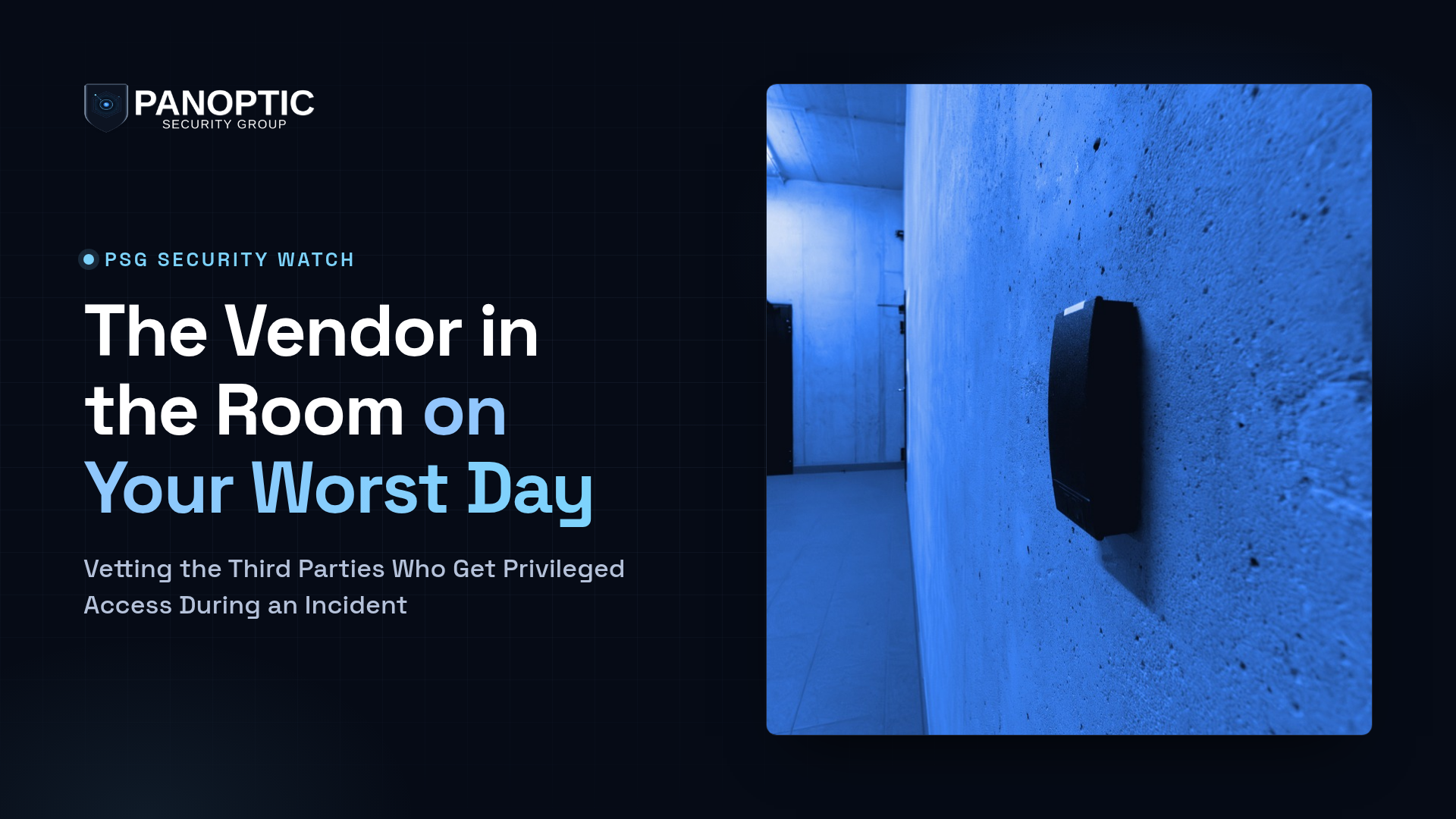 The Vendor in the Room on Your Worst Day: Vetting the Third Parties Who Get Privileged Access During an Incident
