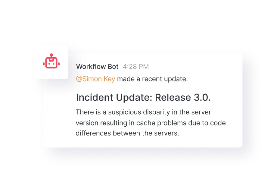 Chat message from Workflow Bot stating Simon Key made a recent update about Incident Update: Release 3.0, highlighting a suspicious disparity in server version causing cache problems due to code differences.