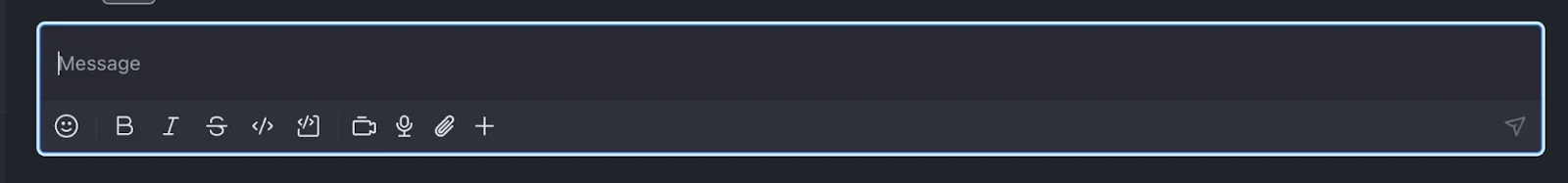 Dark-themed messaging input box with placeholder text 'Message' and icons for emoji, bold, italic, strikethrough, code, blockquote, video, microphone, attachment, and plus, plus a send button.