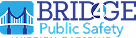 Logo with a stylized blue bridge and text reading 'Bridge Public Safety'.