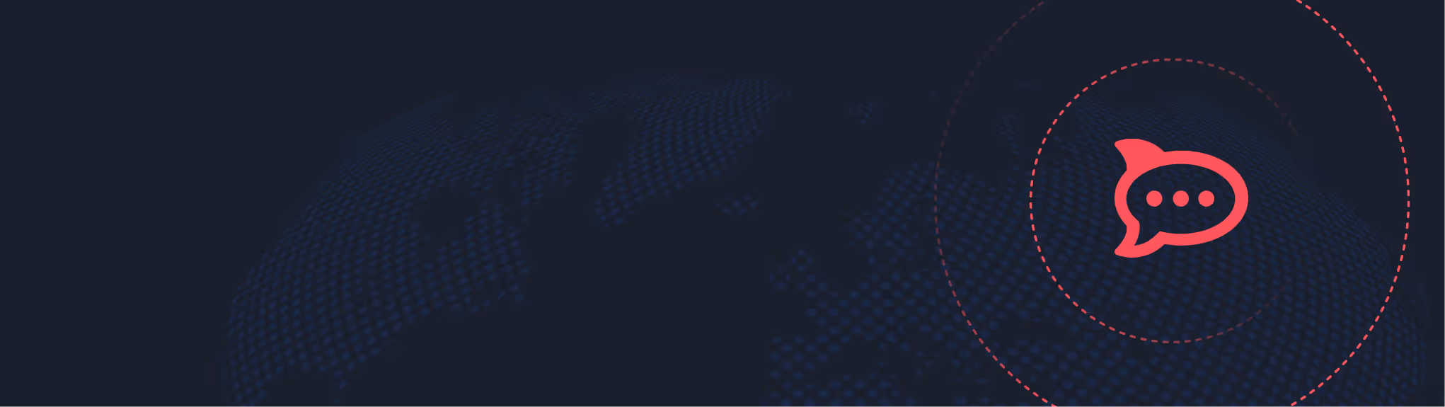 Red chat bubble icon with three dots surrounded by concentric dashed circles on a dark digital world map background.