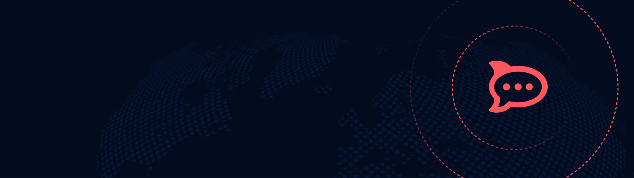 Dark blue digital globe with red concentric dashed circles and a red chat bubble icon with three dots.