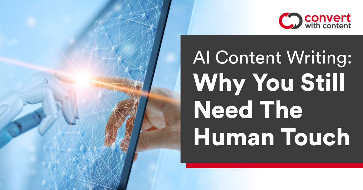 AI Content Writing: Why You Still Need The Human Touch