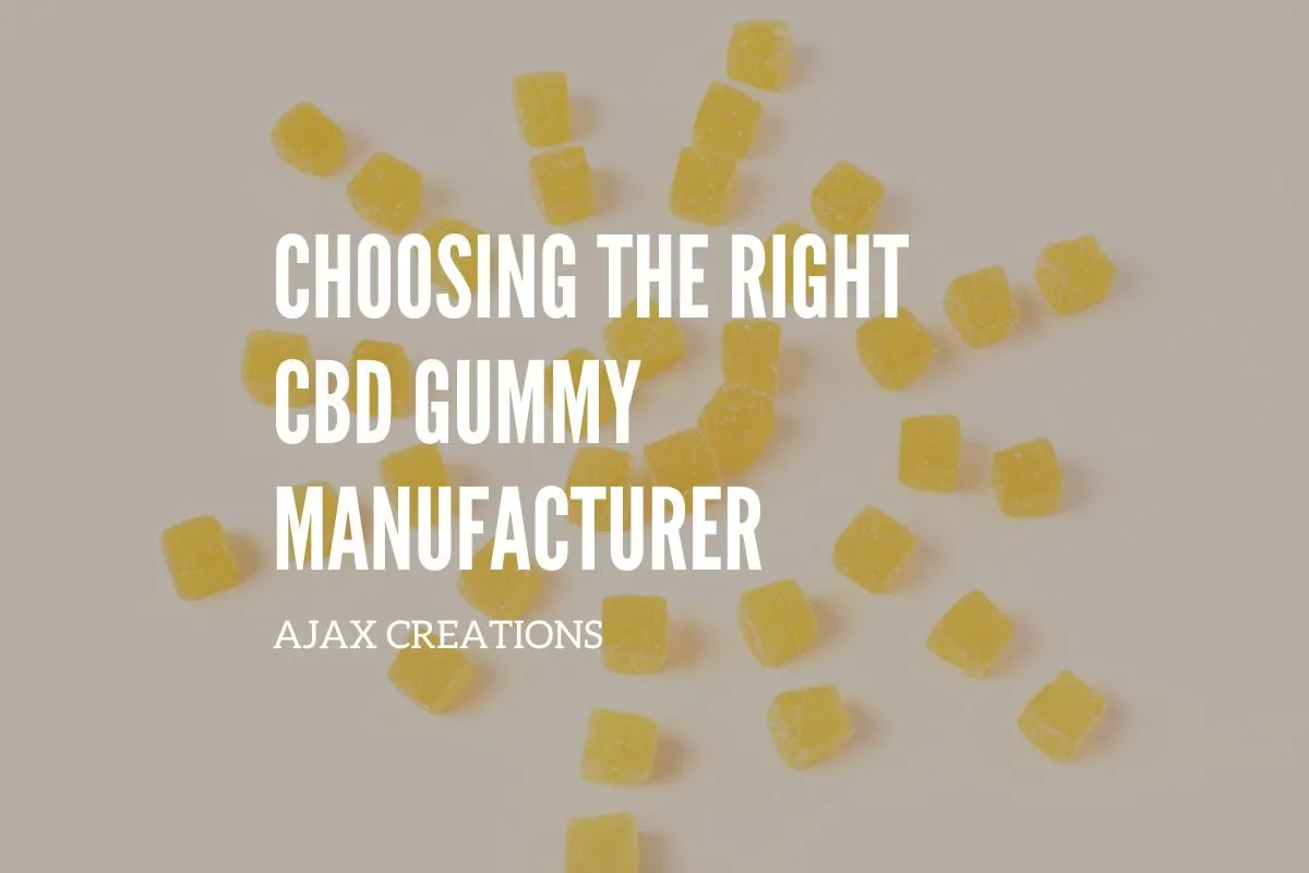 How to Choose a CBD Gummy Manufacturer: A Brand Owner’s Guide