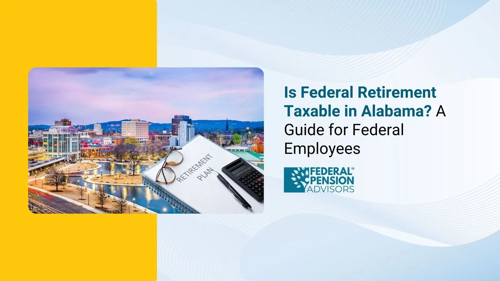 Is Retirement Taxable in Alabama? FERS, TSP, Social Security