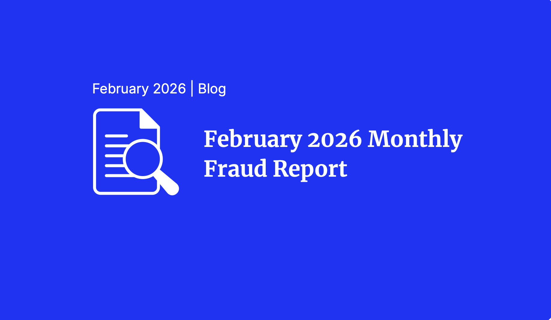 Document Fraud Trends: February 2026