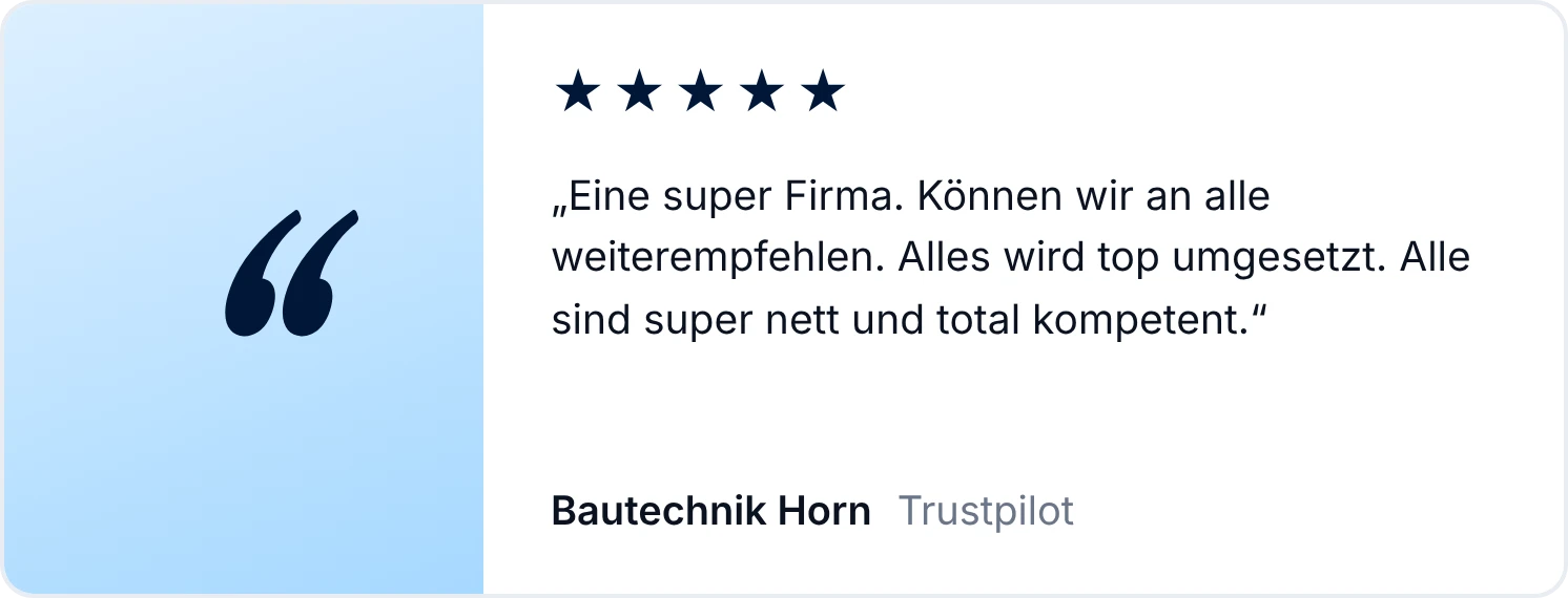 Bautechnik Horn rating on Trustpilot: A fantastic company. Everything is executed perfectly.