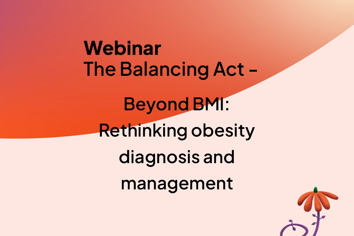 Webinar announcement titled 'The Balancing Act – Beyond BMI: Rethinking obesity diagnosis and management' with an orange and pink abstract background and a small flower illustration.