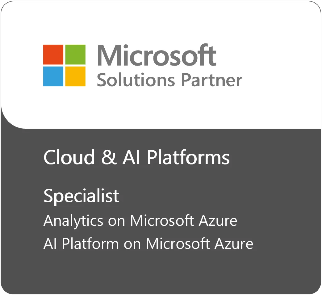 Microsoft Solutions Partner, Cloud & AI Platforms. Specialist: Analytics on Microsoft Azure, AI Platform on Microsoft Azure