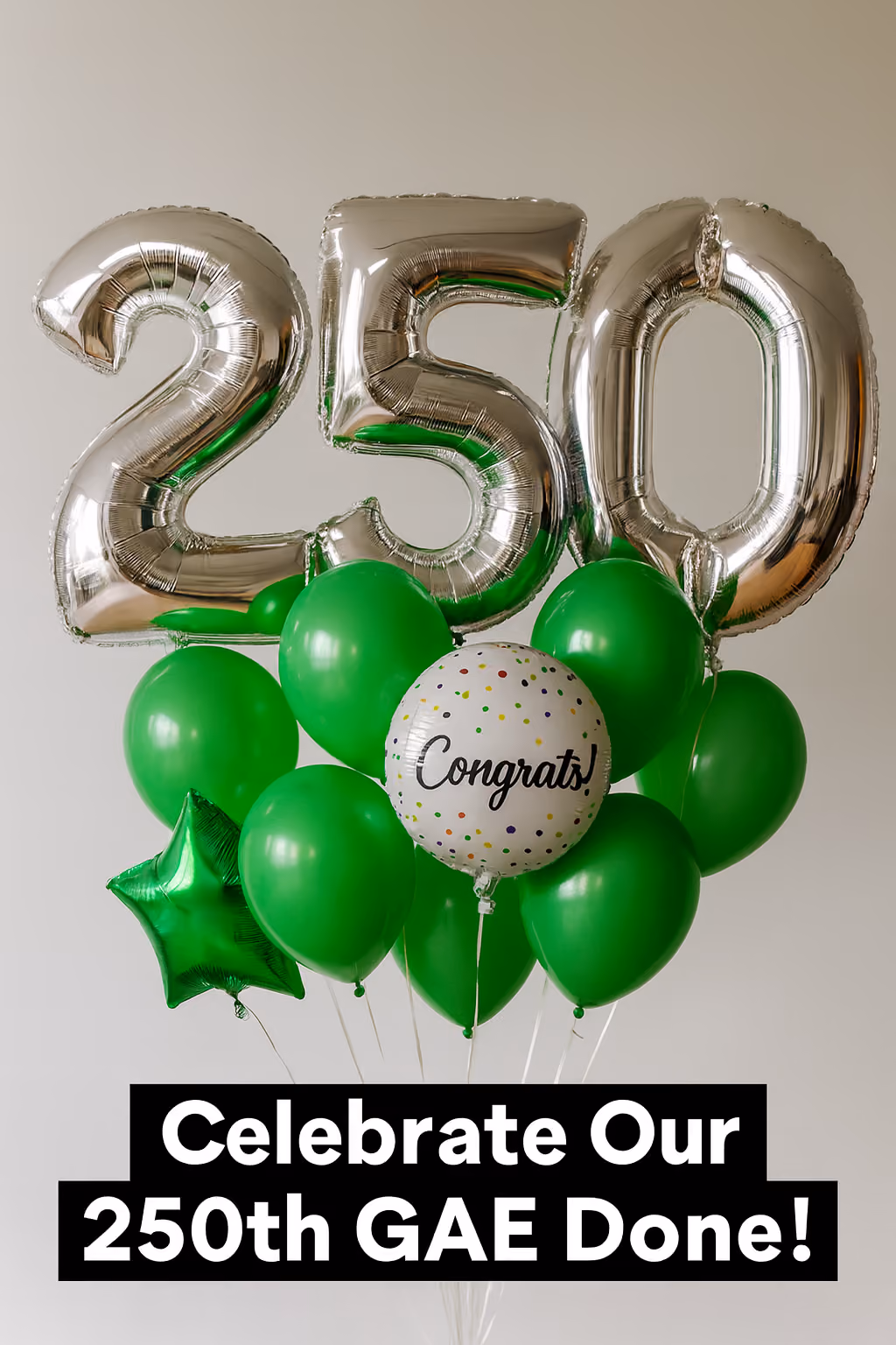 Silver balloons forming 250 with green and white balloons, one says Congrats, celebration theme.