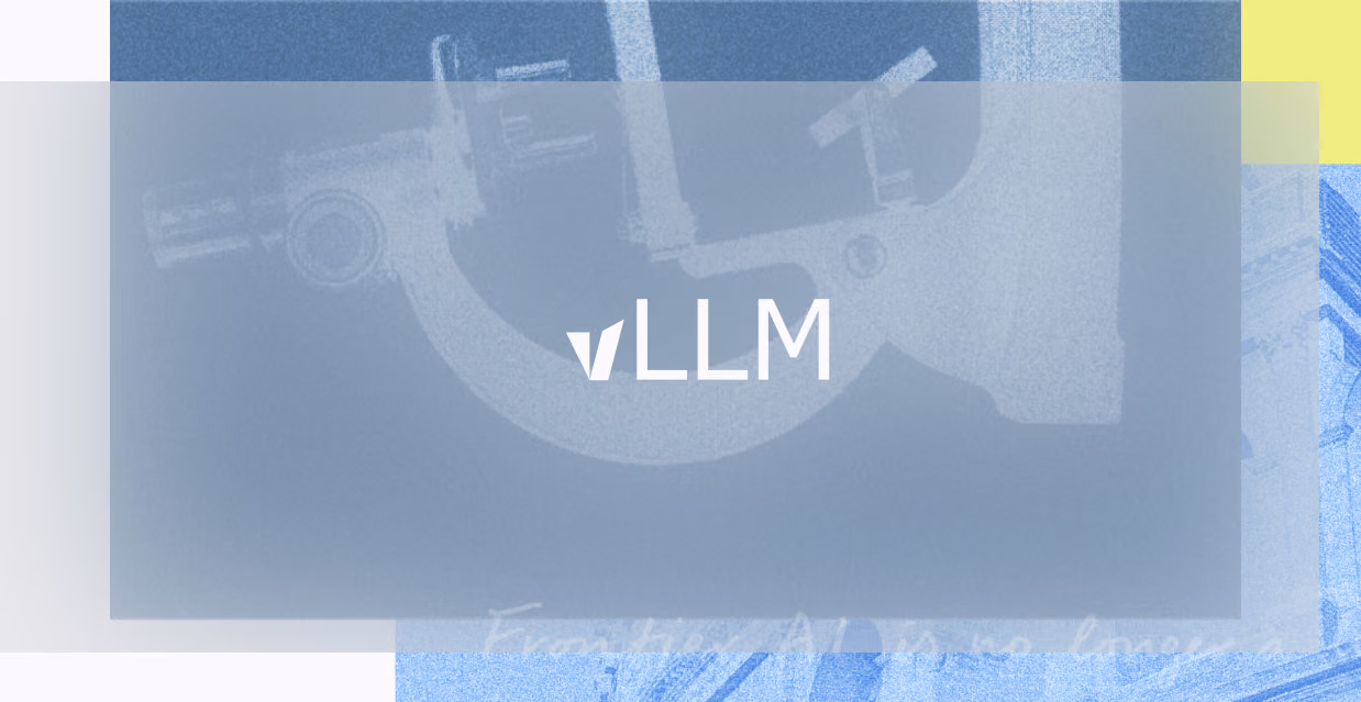 Transparent blue overlay with white text 'vLLM' in the center, over a mechanical or industrial equipment background with muted blue and yellow accents.