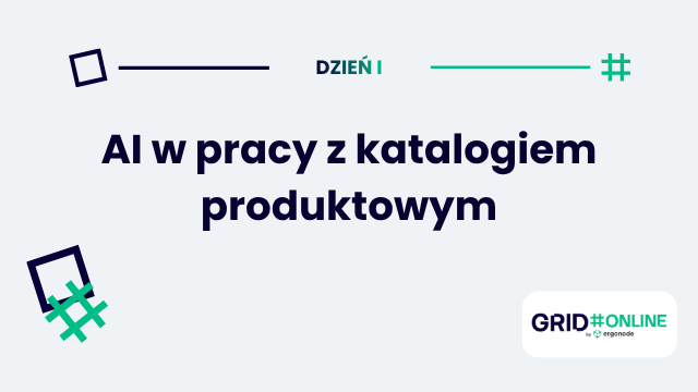 Dzień I: AI w pracy z katalogiem produktowym