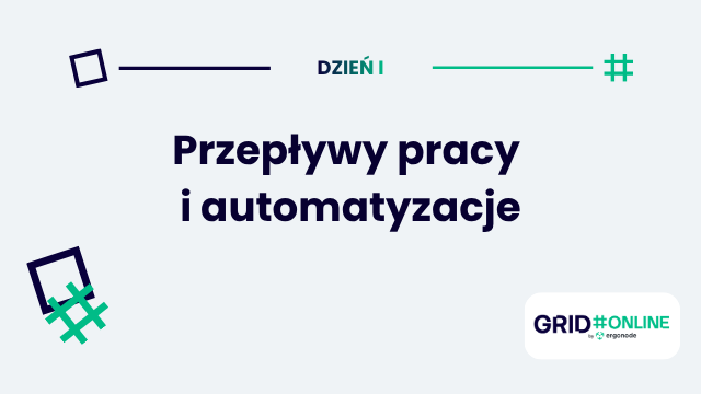 Dzień I: Przepływy pracy i automatyzacje