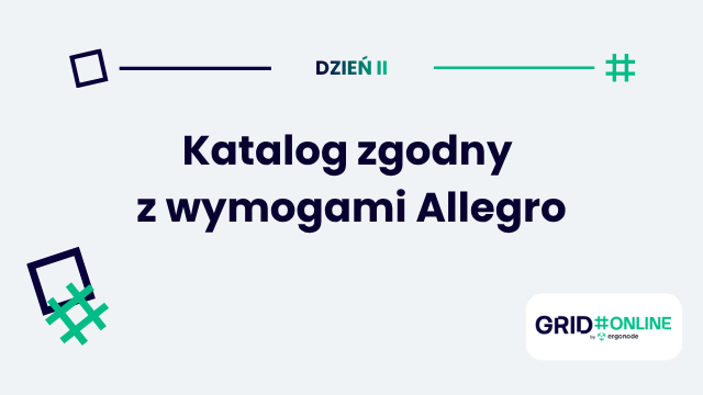 Dzień II: Katalog zgodny z wymogami Allegro