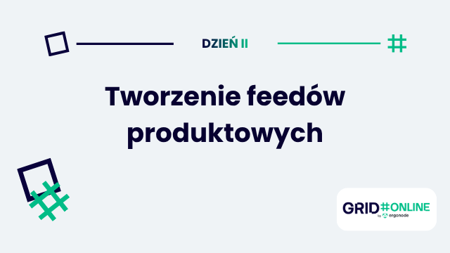 Dzień II: Tworzenie feedów produktowych