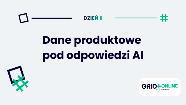 Dzień II: Dane produktowe pod odpowiedzi AI