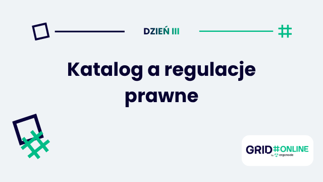 Dzień III: Katalog a regulacje prawne