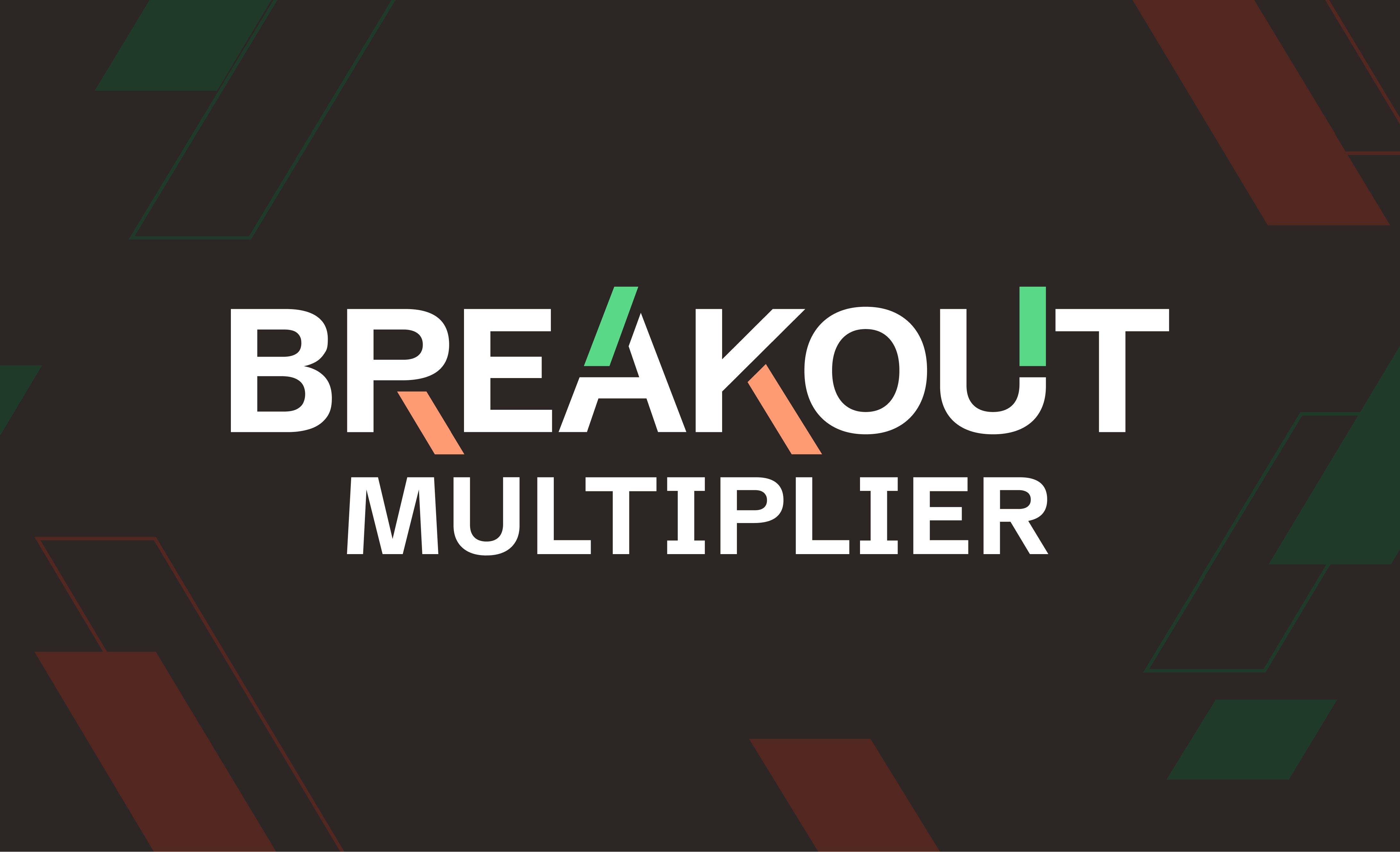 Breakout Multiplier cover: the words Breakout Multiplier in white with green and orange accent marks, on a dark brown background with angled green and red shapes.