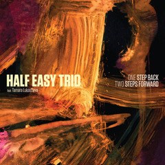 One Step Back, Two Steps Forward by Half Easy Trio ft. Tamara Lukasheva