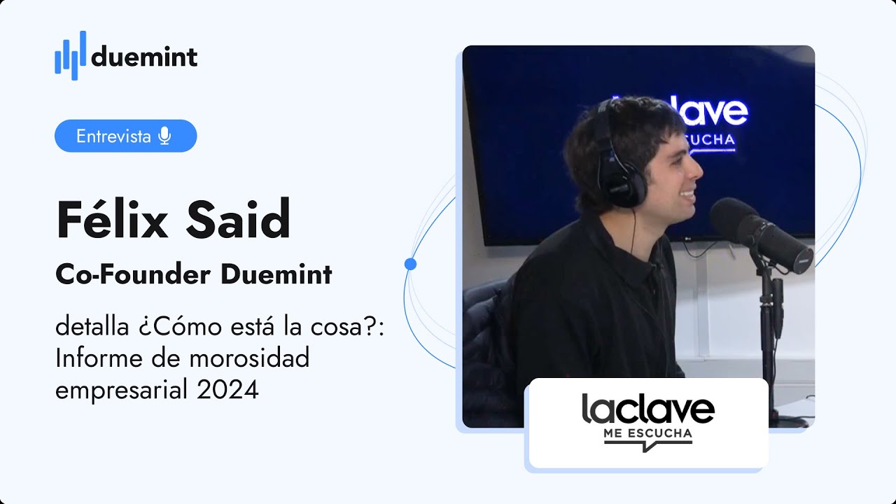 ¿Cómo está el comportamiento de pago de las empresas? Duemint lo cuenta en detalle en Radio La Clave
