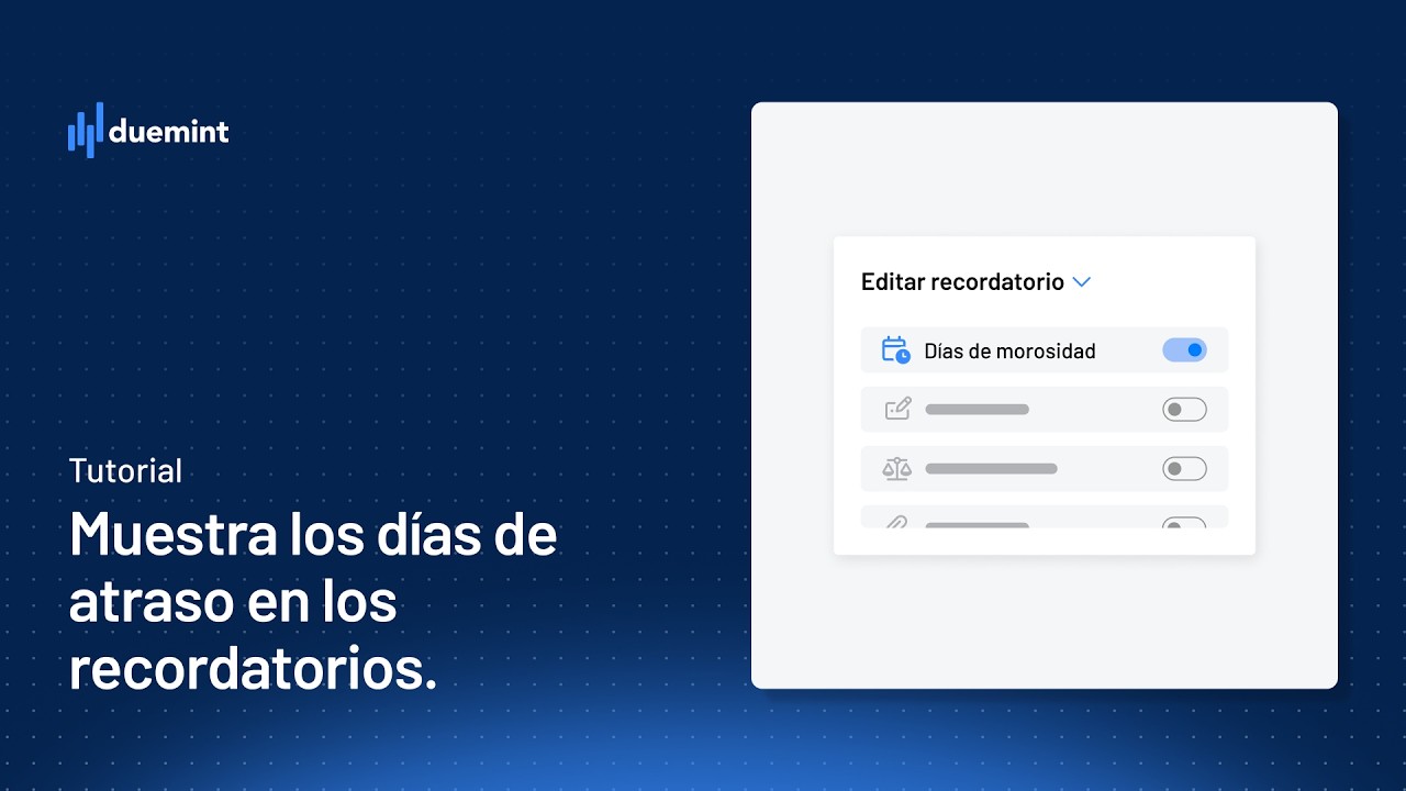 Tutorial Duemint: Muestra los días de atraso en tus recordatorios a todos tus clientes