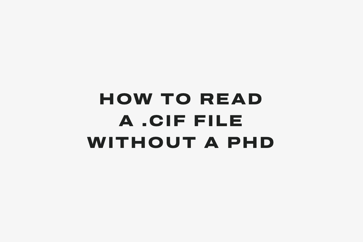 How to Read a .cif File Without a PhD