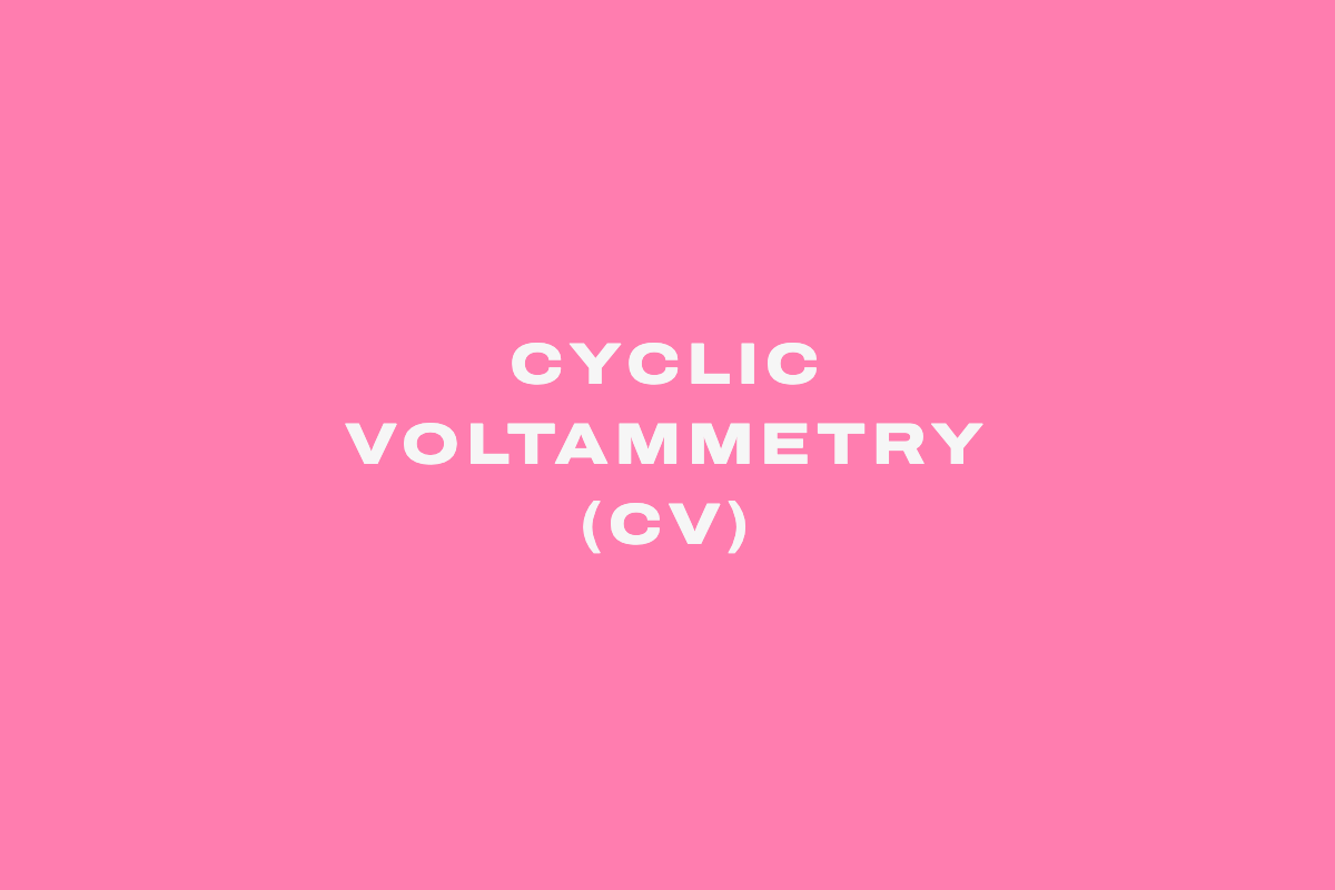 Cyclic Voltammetry (CV)