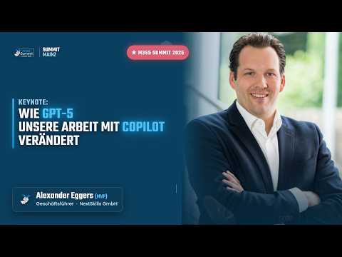 Keynote: Wie ChatGPT-5 unsere Arbeit mit Copilot verändert – Alexander Eggers