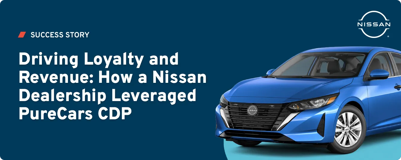 Driving Loyalty and Revenue: How a Nissan Dealership Leveraged PureCars CDP