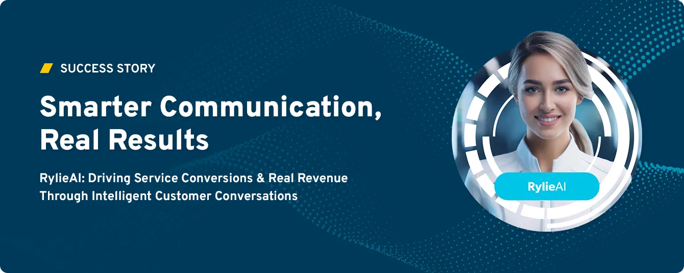 Smarter Conversations, Real Revenue: How RylieAI is Driving Service Conversions