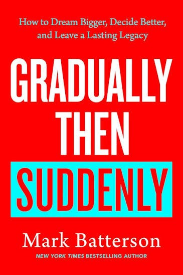 Gradually, Then Suddenly by Mark Batterson, book cover