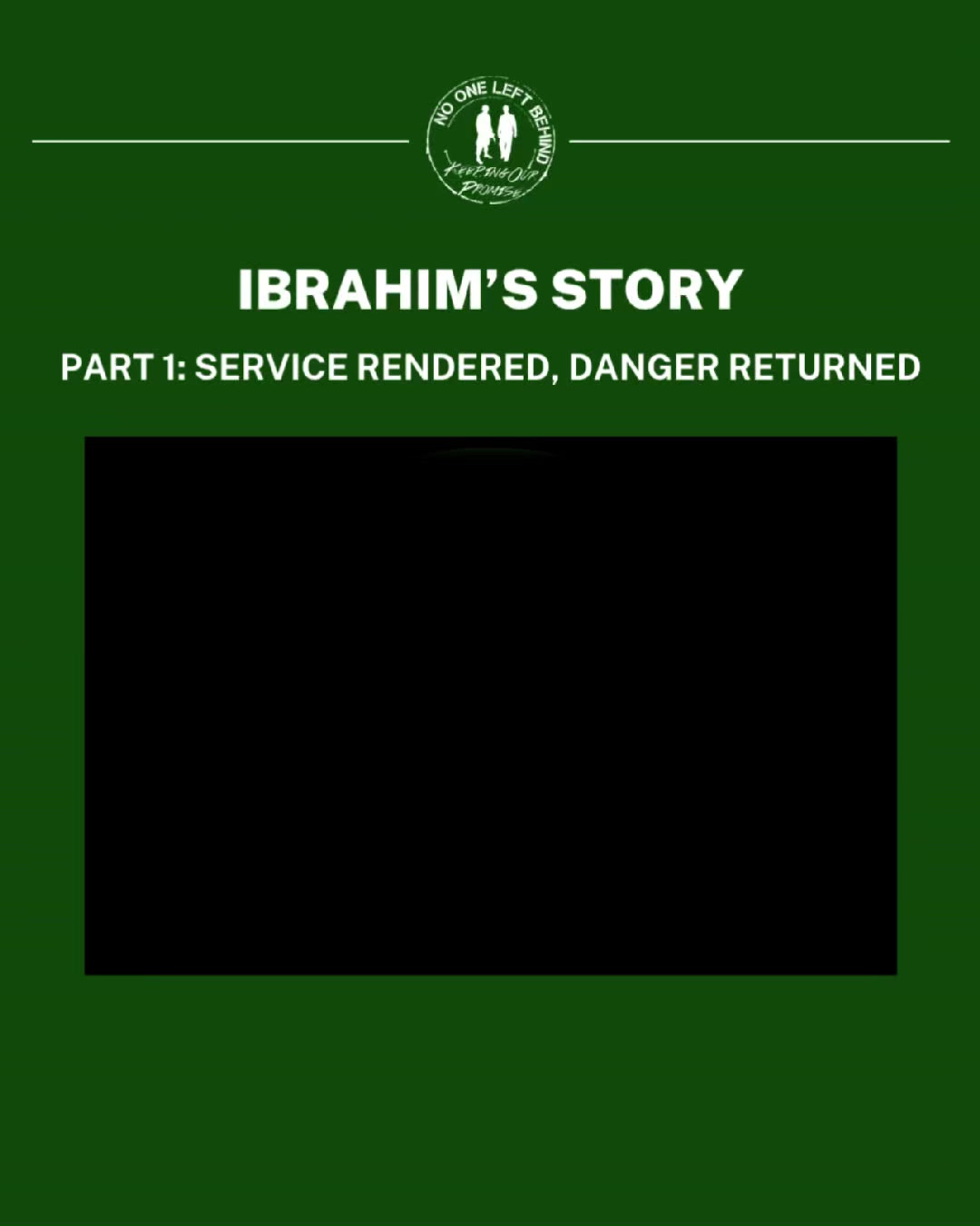 Video still: Ibrahim's Story | Part 1: Service Rendered, Danger Returned