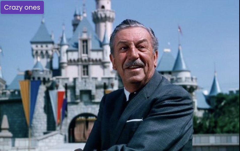 Walt Disney - the ultimate dreamer