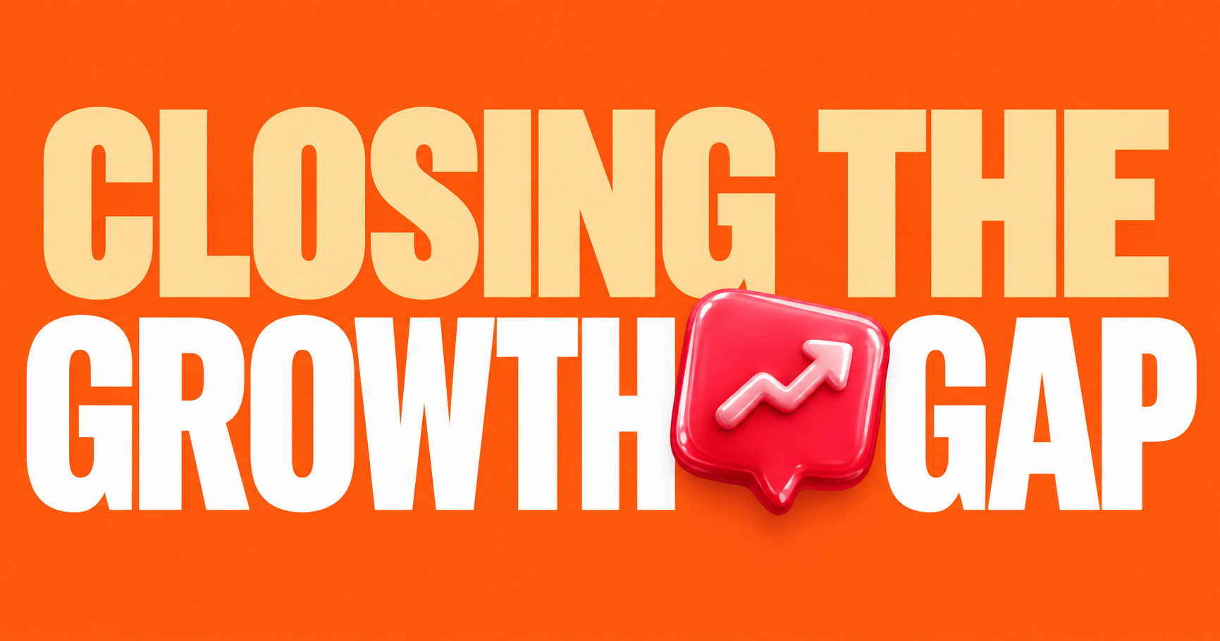 Closing the Growth Gap