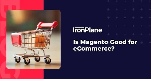 Is Magento Good for eCommerce?