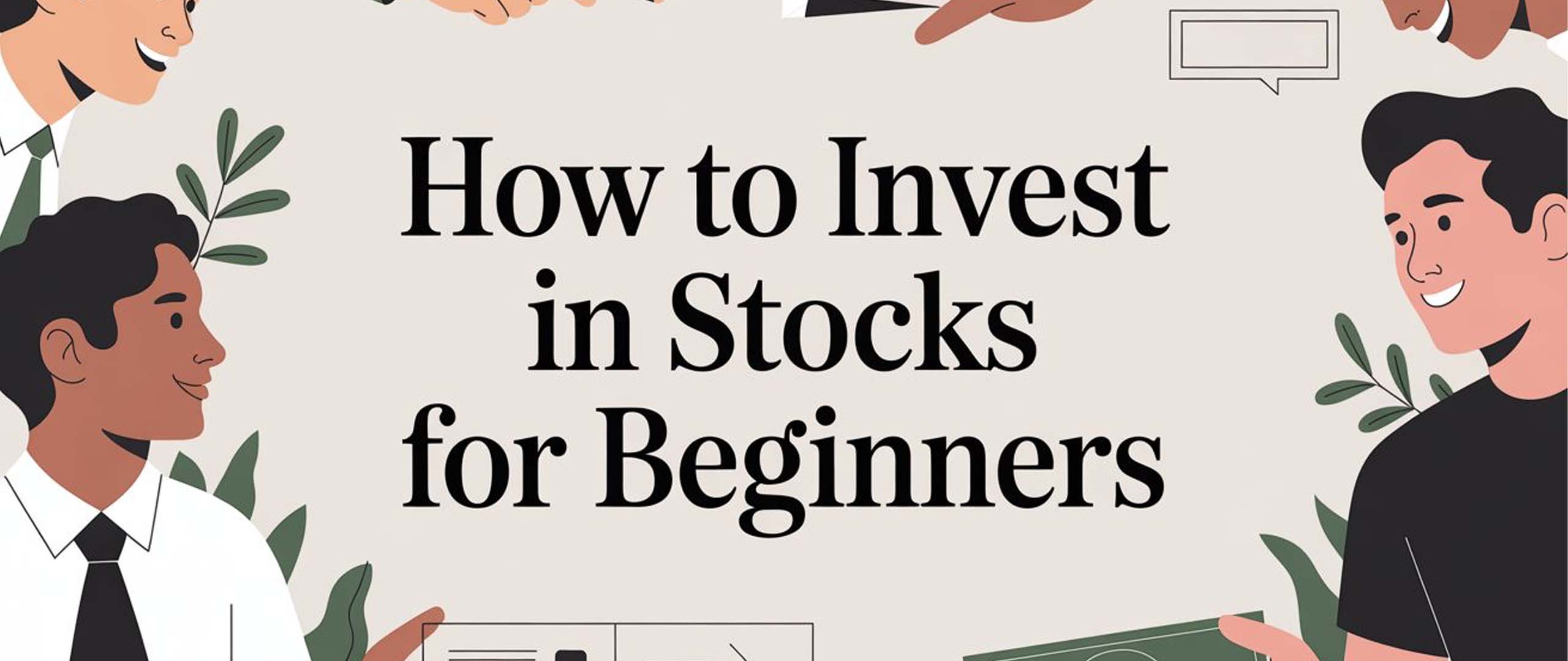 How to Invest in Stocks for Beginners: A Step-by-Step Guide