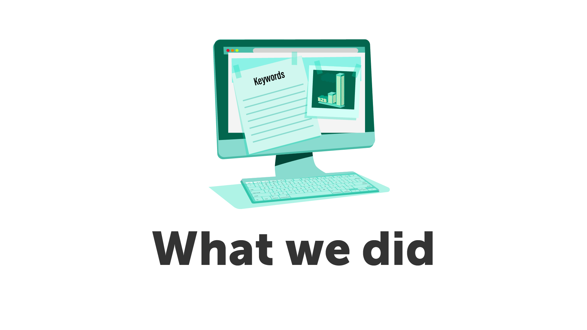what we did