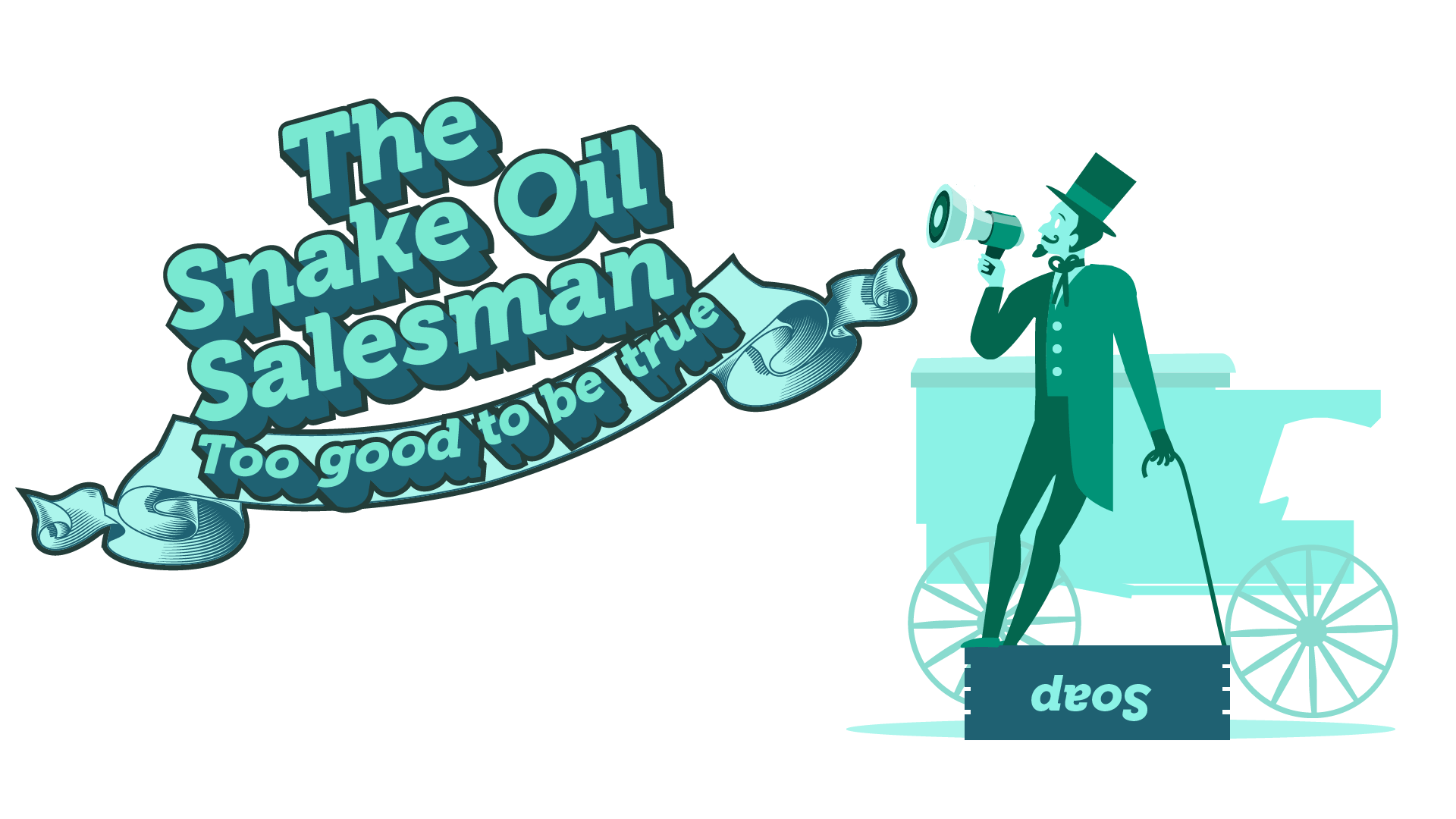 Title ‘The Snake Oil Salesman’ subtitle ‘Too good to be true.’ 