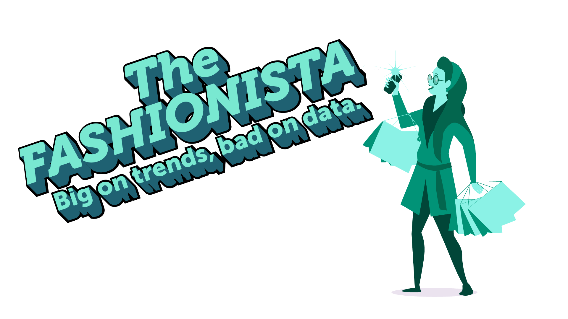 IMAGE: Title ‘The Fashionista’, subtitle ‘Big on trends, bad on data.’ - types of marketing